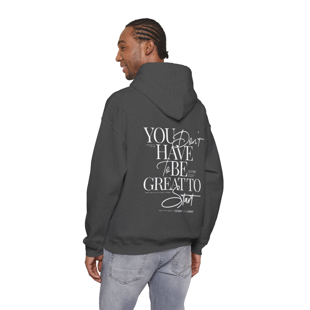 Hoodie — "You Don’t Have to Be Great to Start" Inspirational Script Pullover