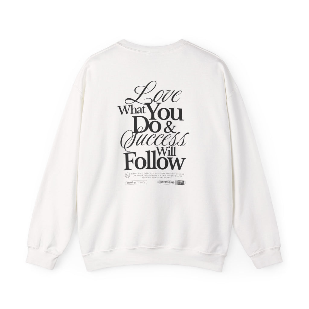 Motivational Crewneck Sweatshirt — "Love What You Do & Success Will Follow"