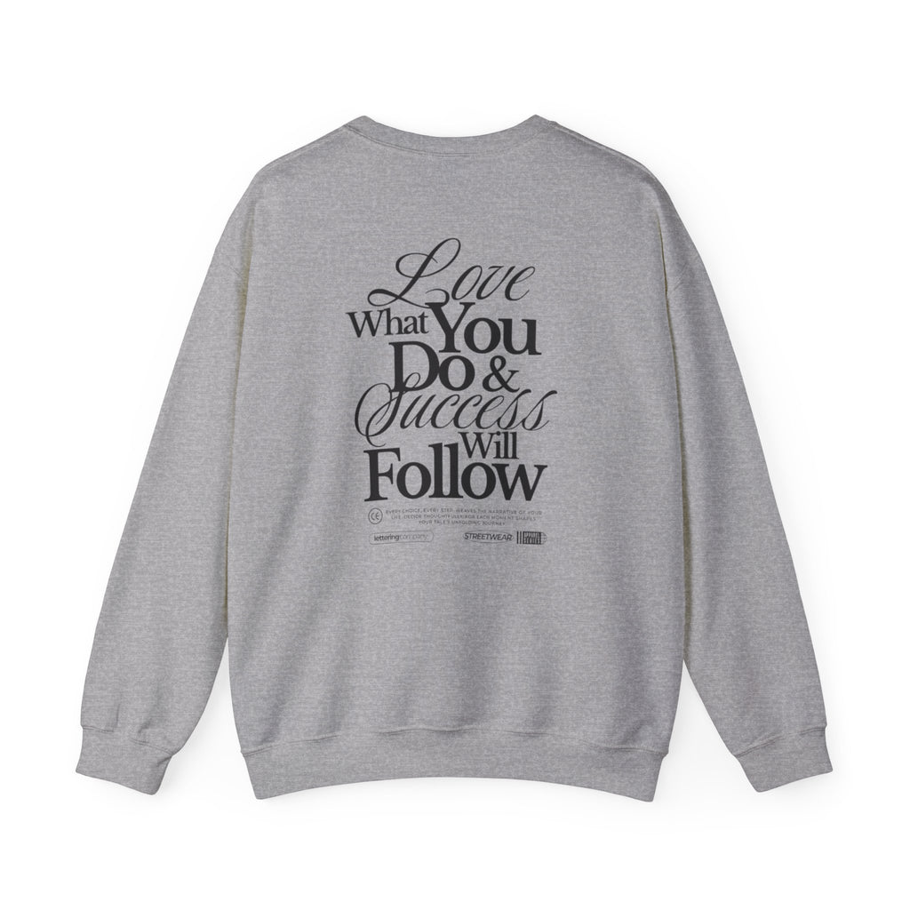 Motivational Crewneck Sweatshirt — "Love What You Do & Success Will Follow"