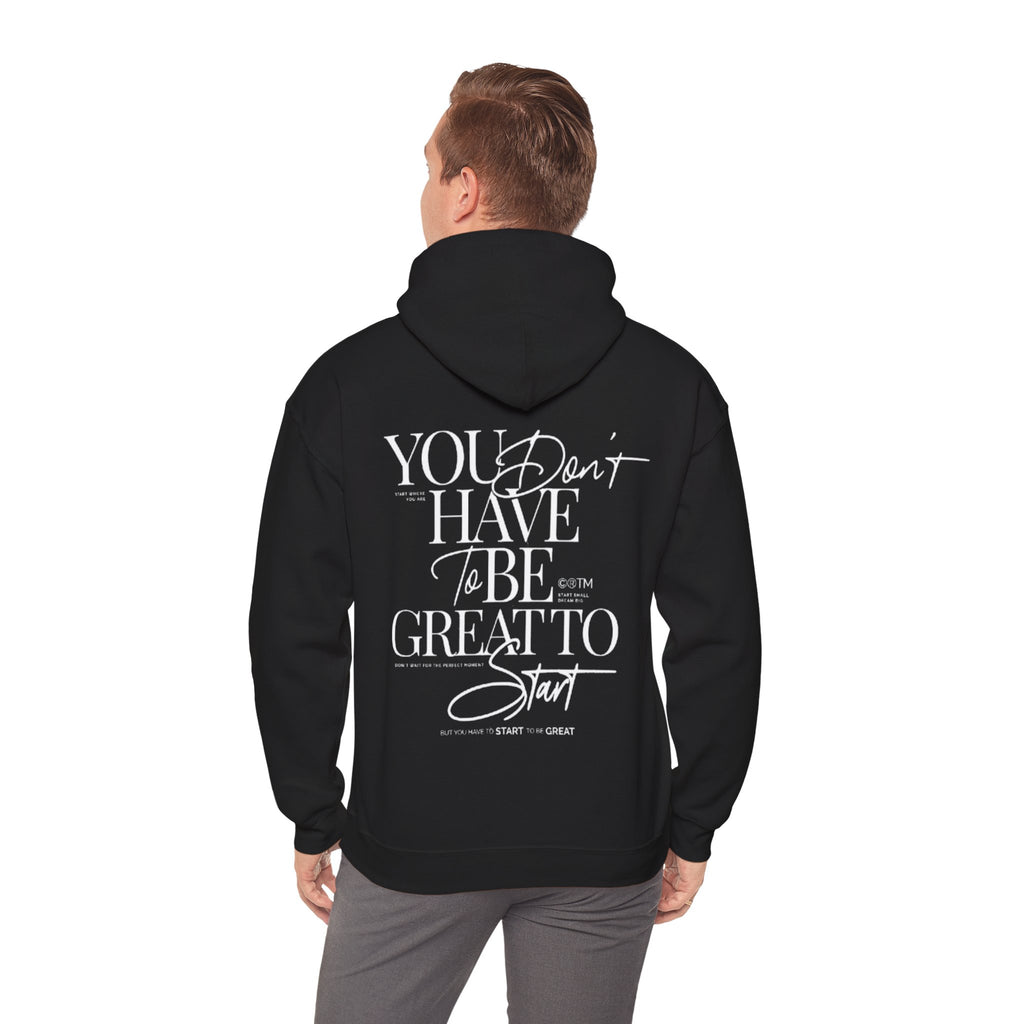 Hoodie — "You Don’t Have to Be Great to Start" Inspirational Script Pullover