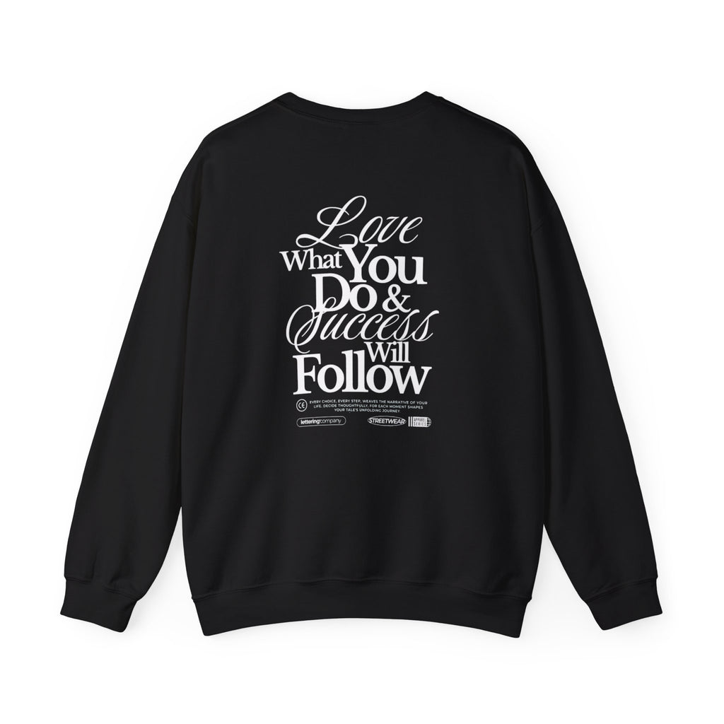 Motivational Crewneck Sweatshirt — "Love What You Do & Success Will Follow"