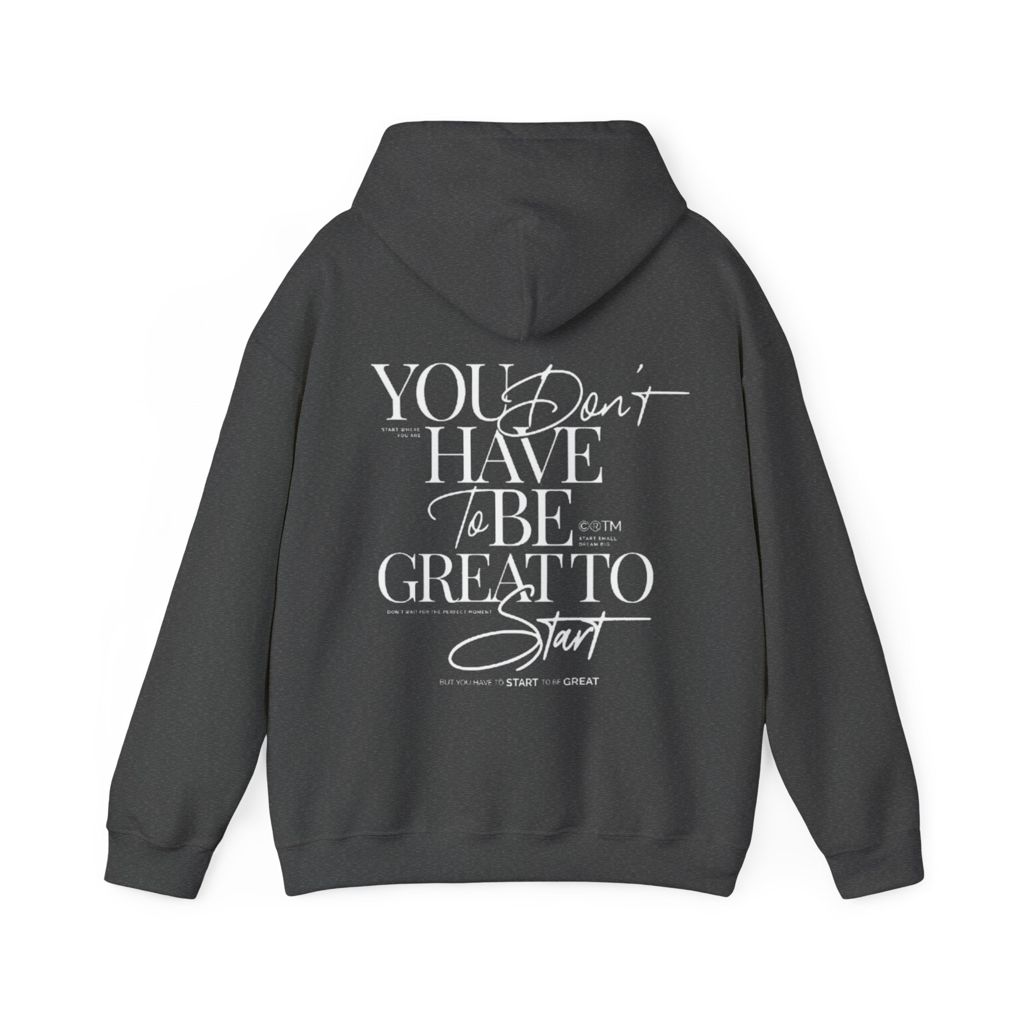 Hoodie — "You Don’t Have to Be Great to Start" Inspirational Script Pullover