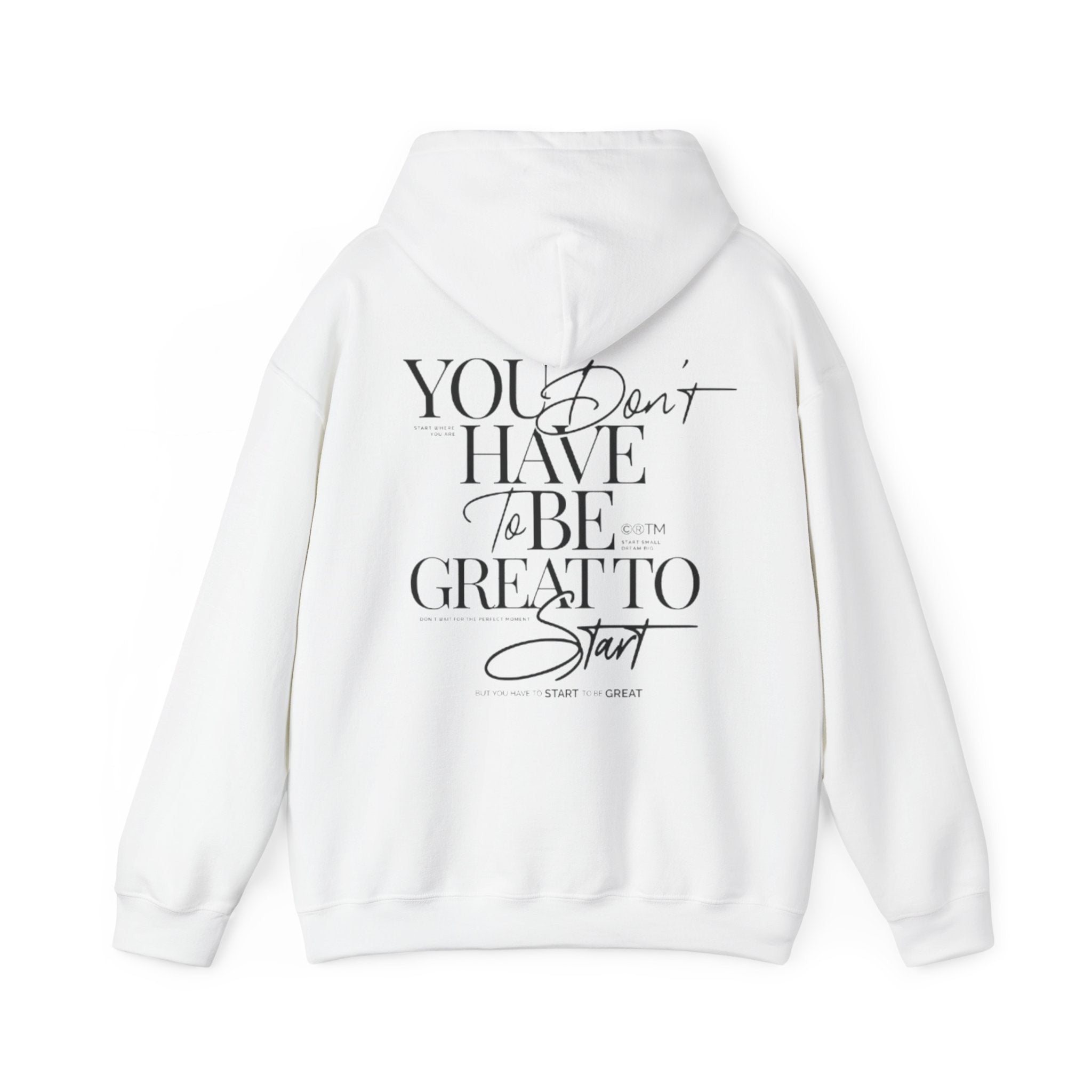 Hoodie — "You Don’t Have to Be Great to Start" Inspirational Script Pullover