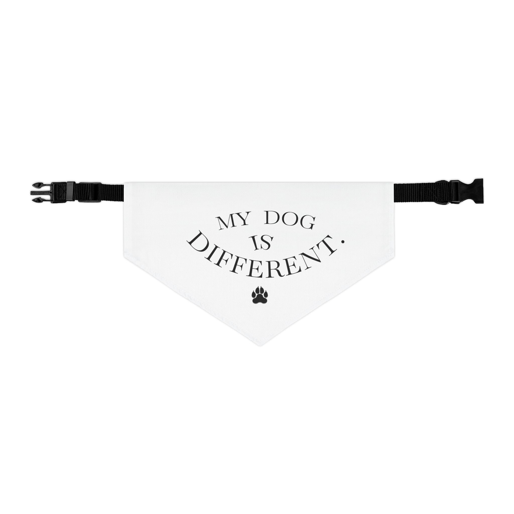 Pet Bandana Collar — "Your Dog Is Different" Statement Bandana for Dogs