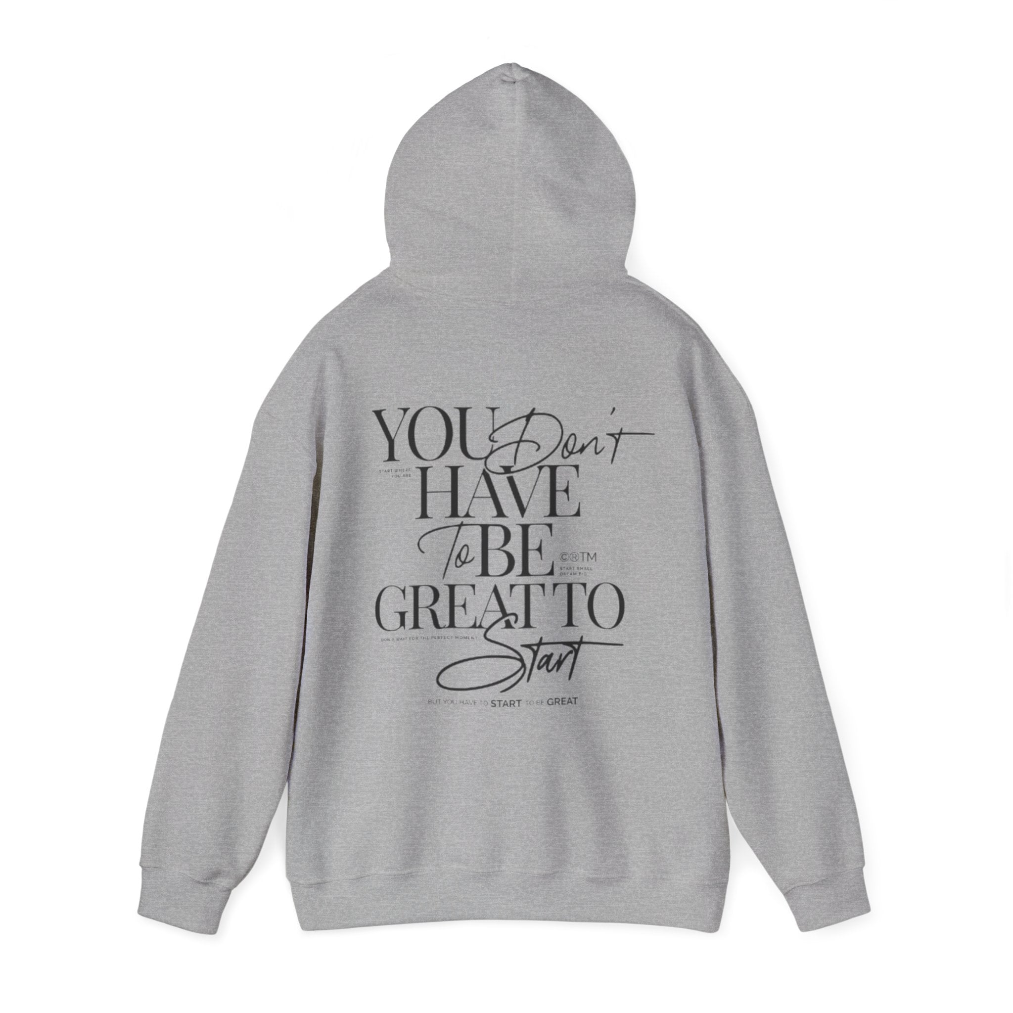 Hoodie — "You Don’t Have to Be Great to Start" Inspirational Script Pullover