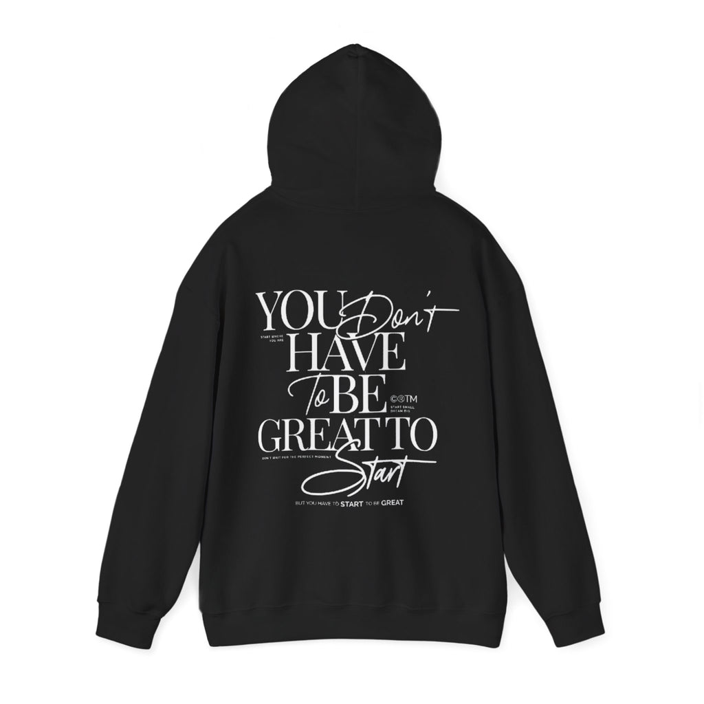 Hoodie — "You Don’t Have to Be Great to Start" Inspirational Script Pullover