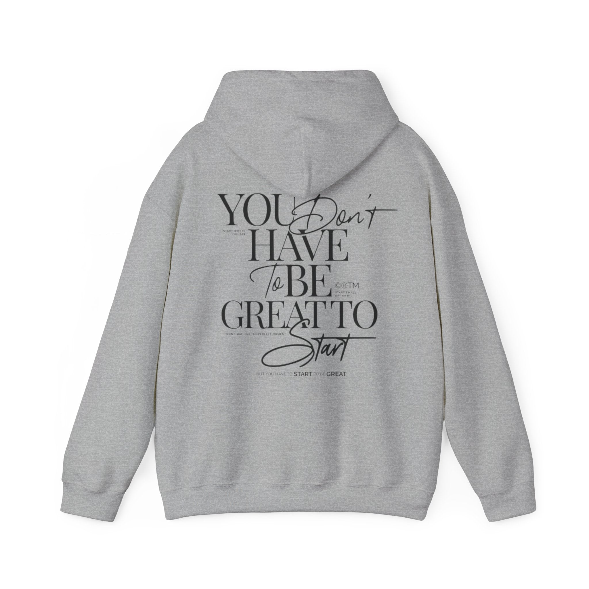Hoodie — "You Don’t Have to Be Great to Start" Inspirational Script Pullover